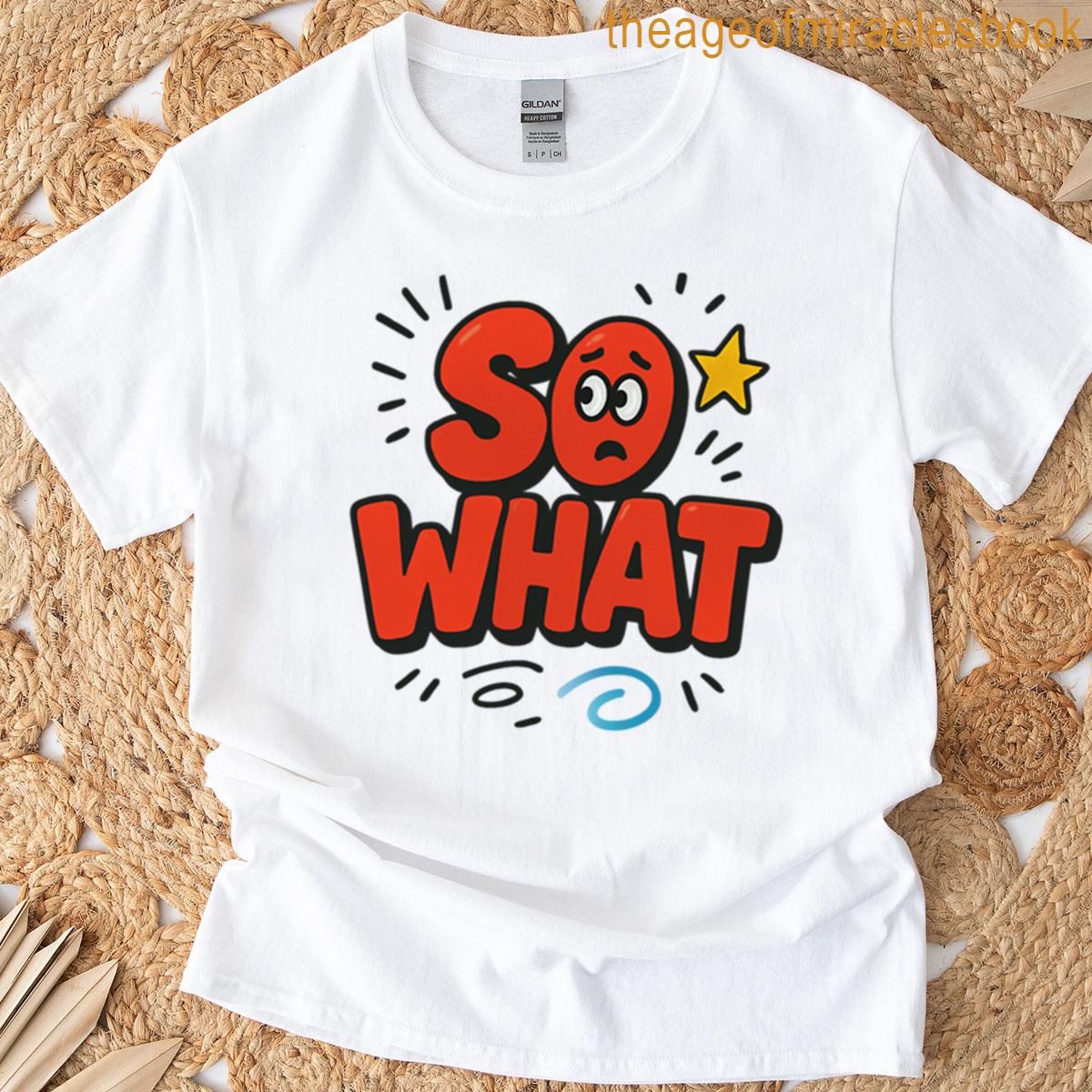 So What Funny Cartoon Bubble Letter T-shirt