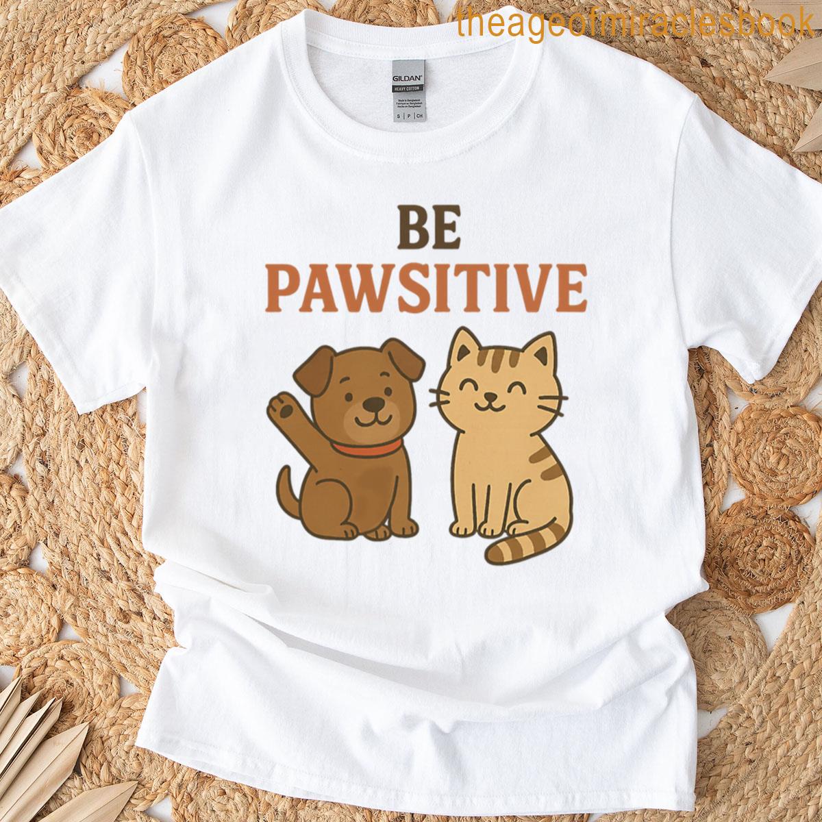 Be Pawsitive T-shirt