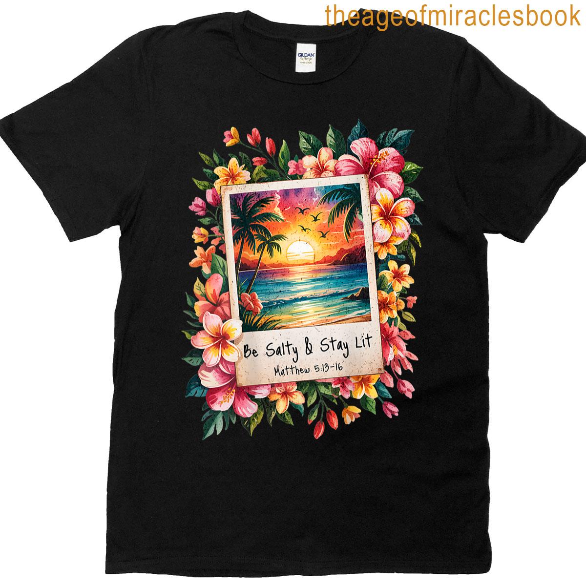 Be Salty Stay Lit T-shirt
