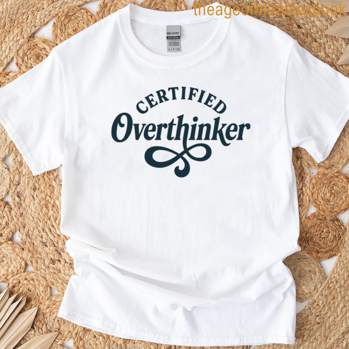 Certified Overthinker T-shirt