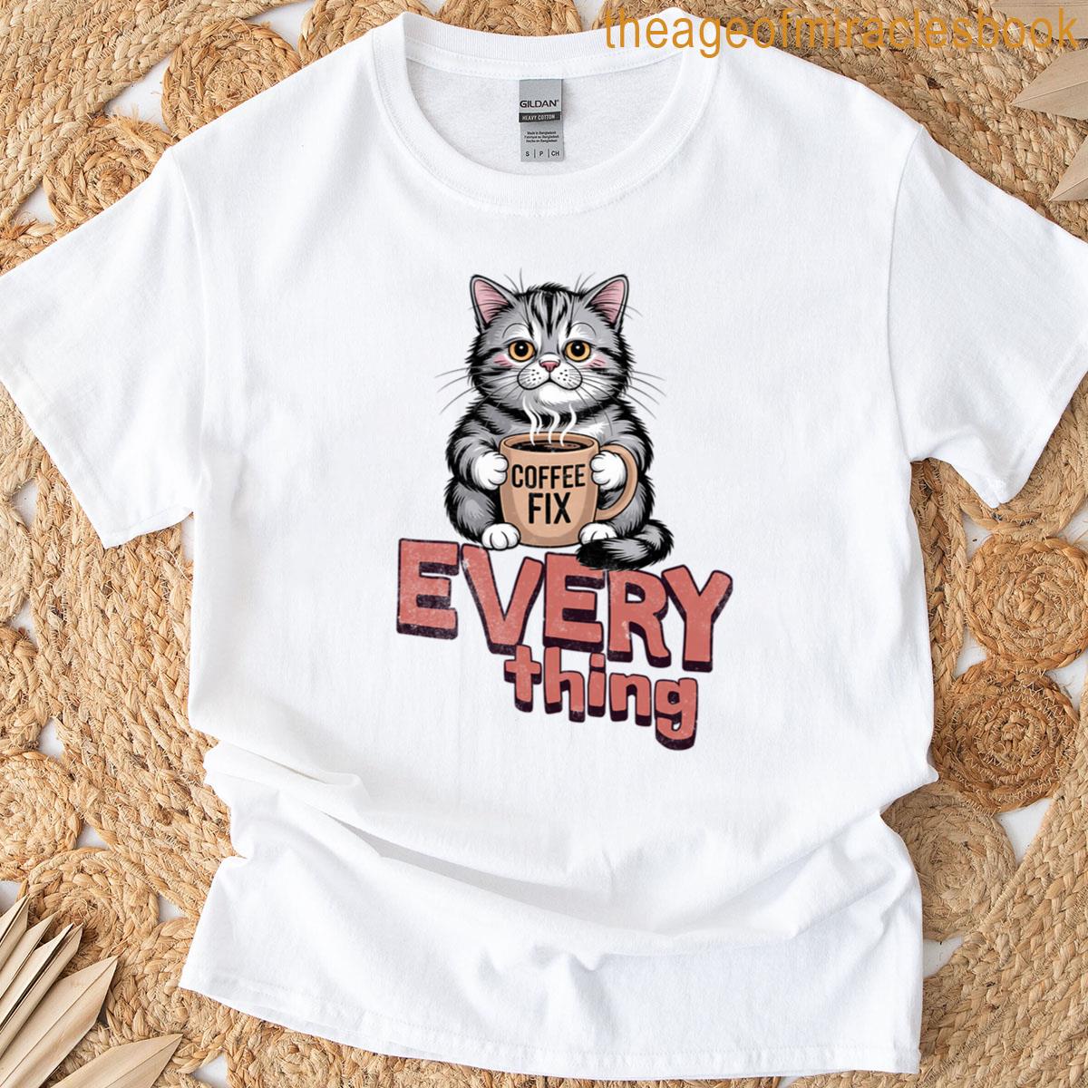 Coffee Fix Everything Sleepy Cat With Coffee Mug T-shirt