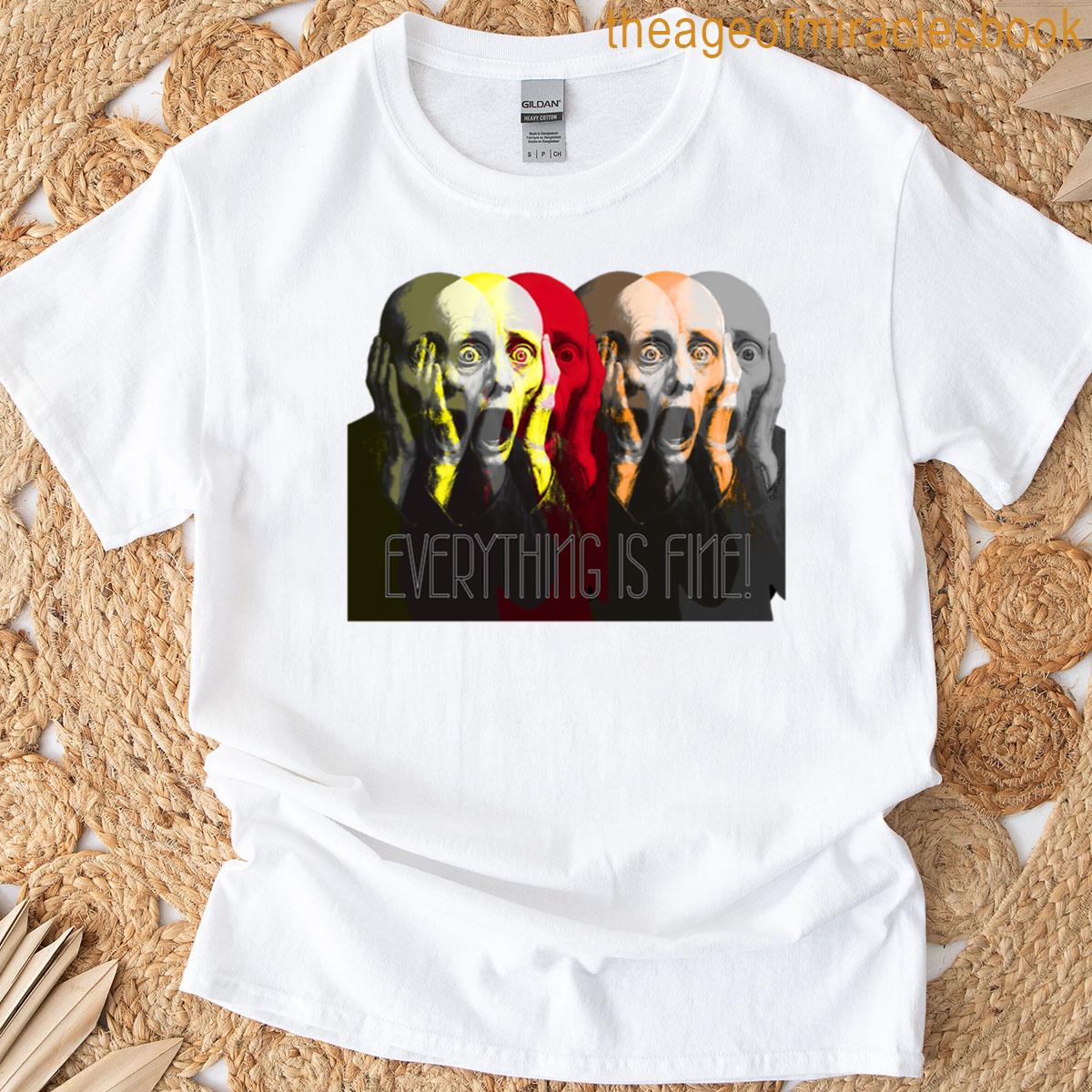Everything Is Fine Scream Face T-shirt