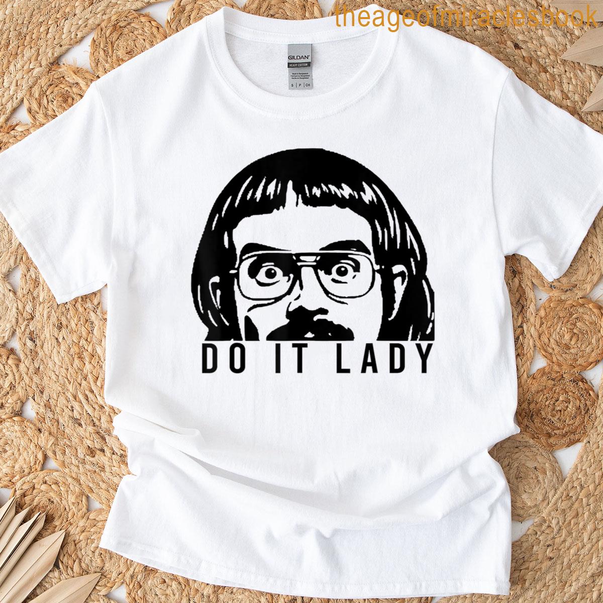 Funny Do It Lady Funny Saying T-shirt