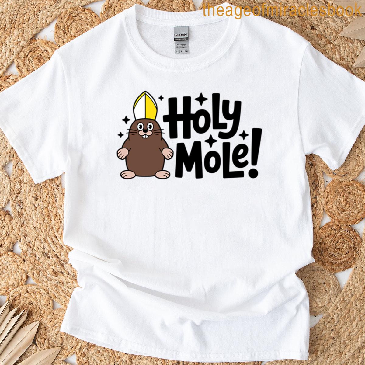Holy Mole Cute Pope Mole Pun T-shirt