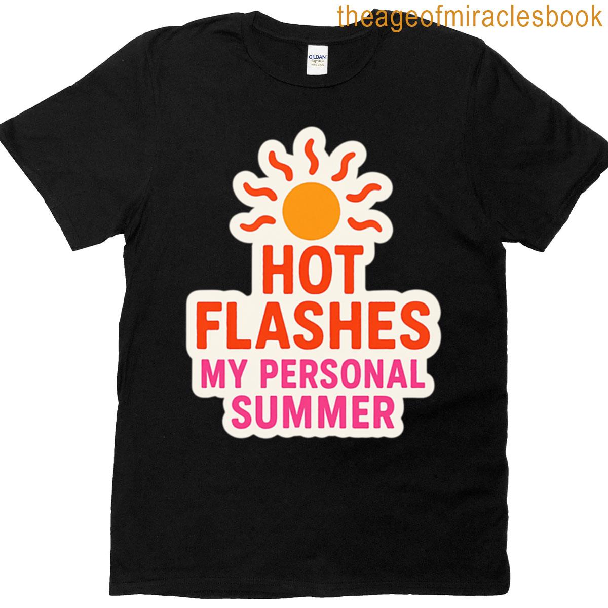 Hot Flashes My Personal Summer Design T-shirt