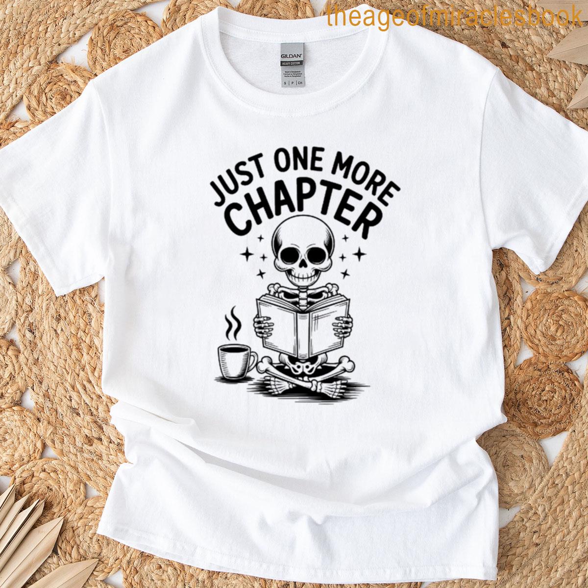 Just One More Chapter T-shirt