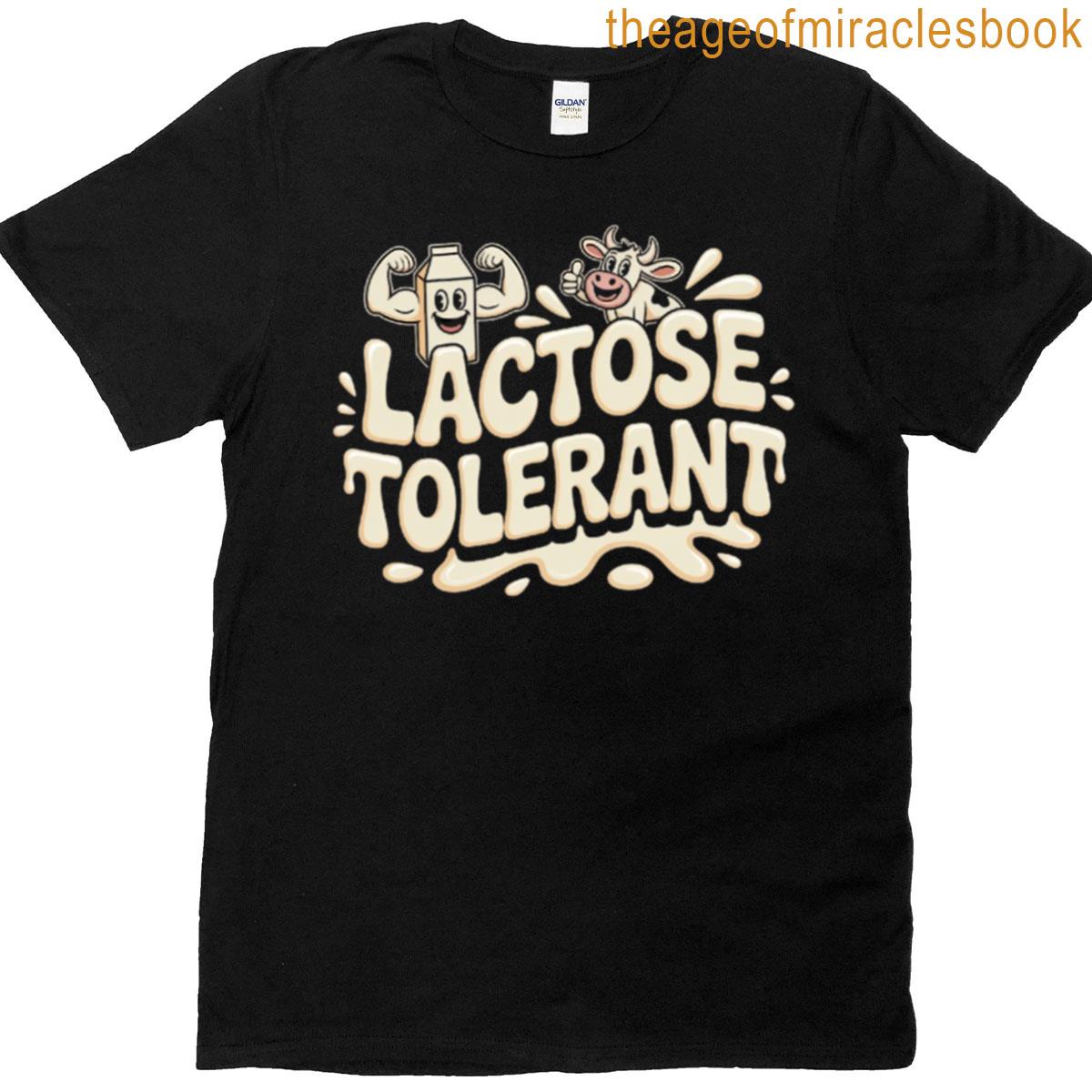 Lactose Tolerant Funny Trending Meme T-shirt