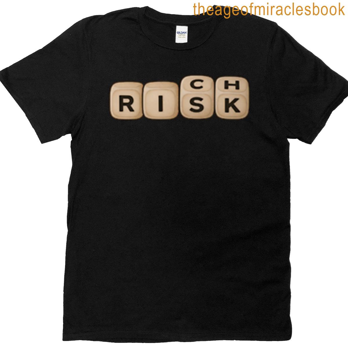 Risk Rich Dice Risk For Wealth T-shirt