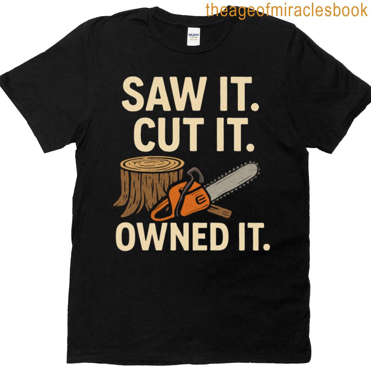 Saw It Cut It Owned It Oversized T-shirt
