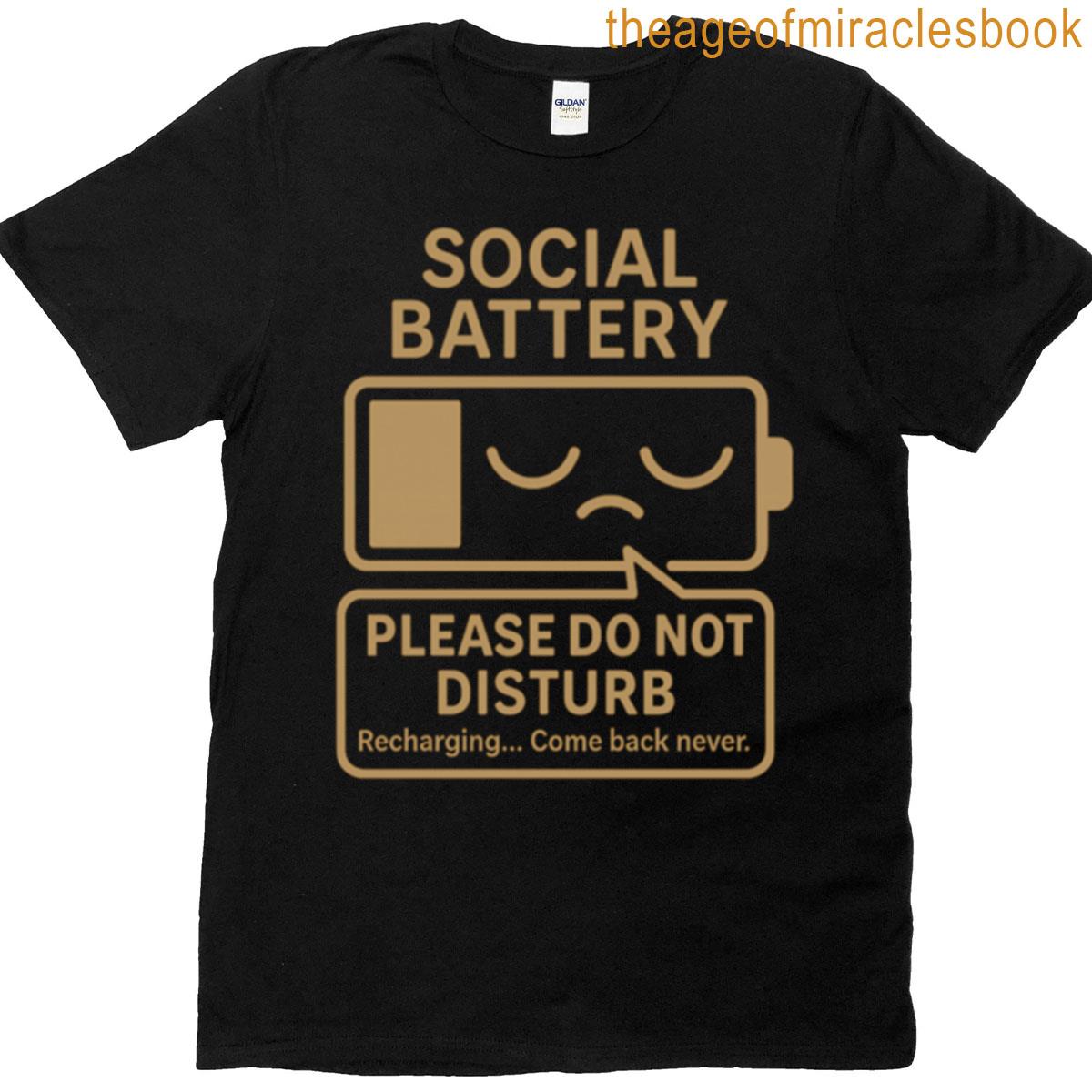 Social Battery Low Do Not Disturb Read Description T-shirt