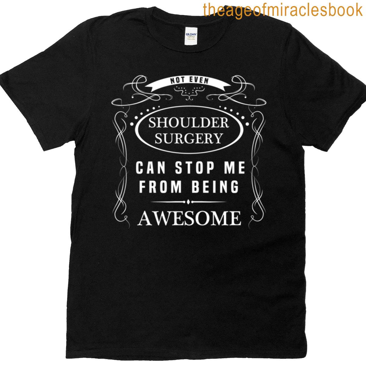 Awesome Shoulder Surgery Survivor T-shirt