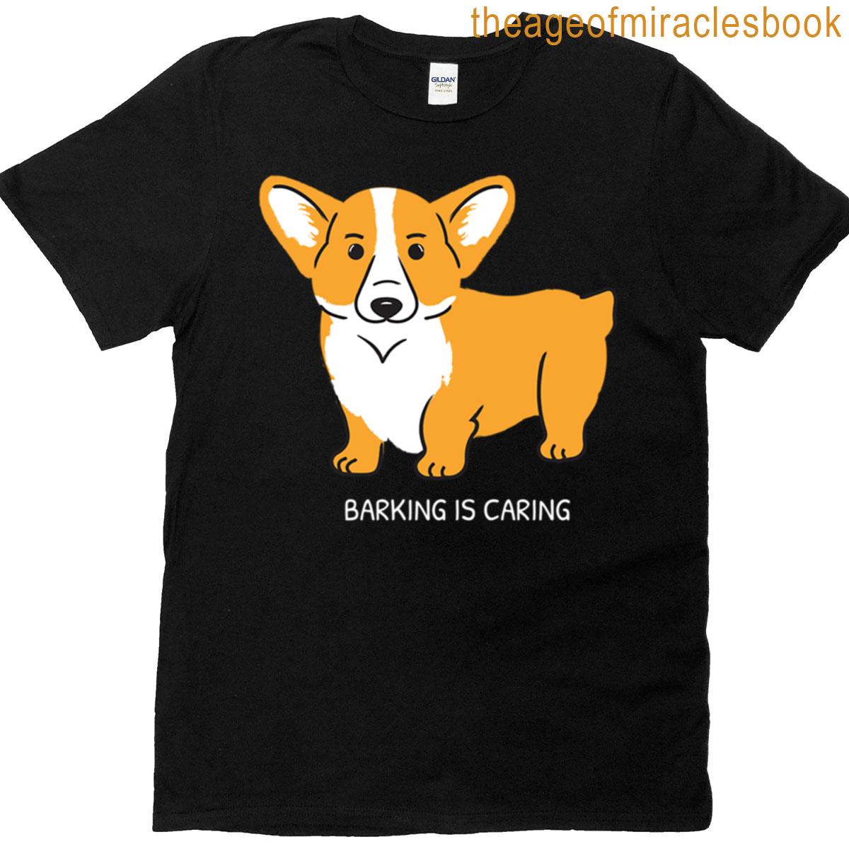 Barking Is Caring Cutest Dog T-shirt