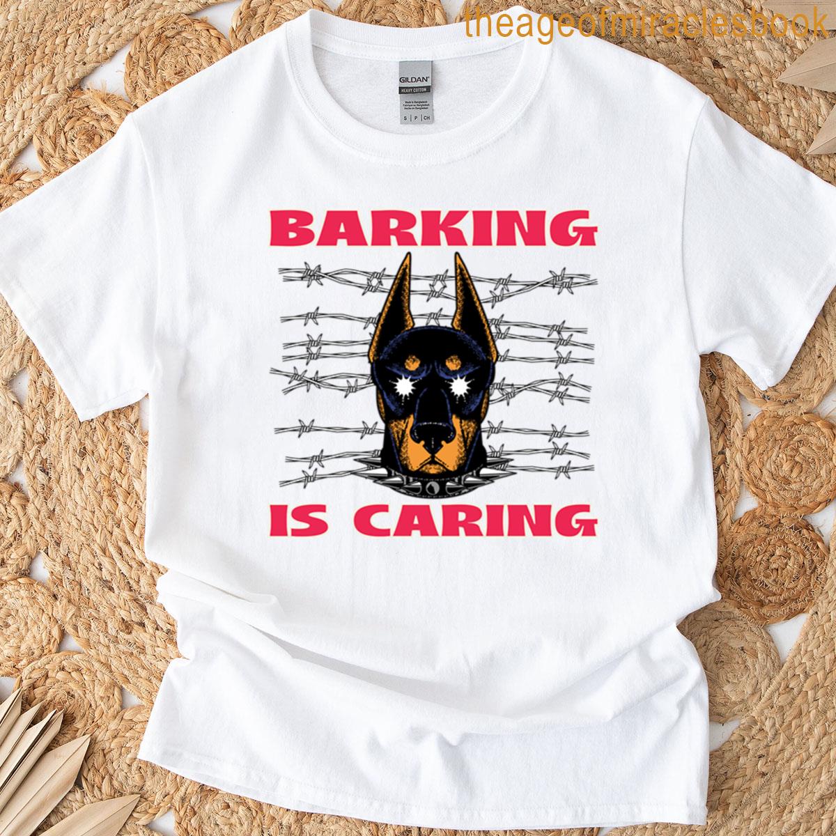 Barking Is Caring Cutest T-shirt