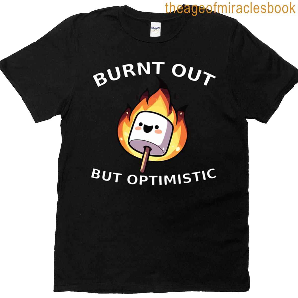 Burn Out But Optimistic Oversized T-shirt