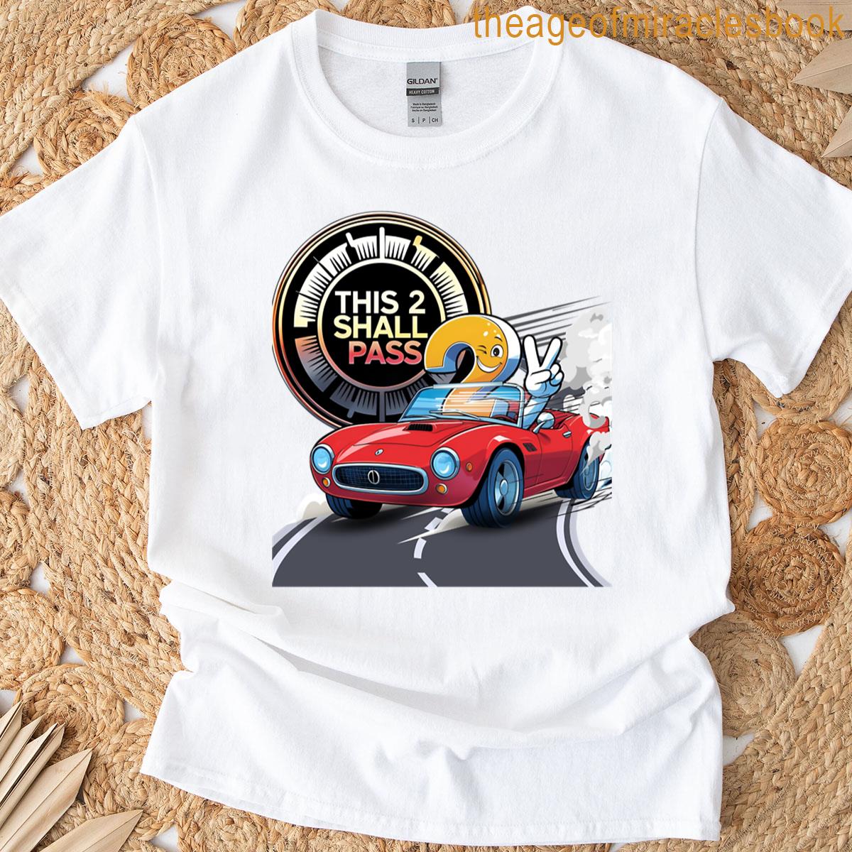 Dont Worry This 2 Shall Pass T-shirt