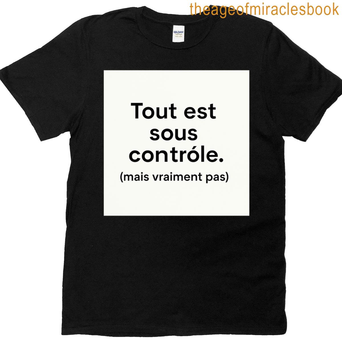 Everything Is Under Control – Minimalist Sarcastic Funny Quote T-shirt