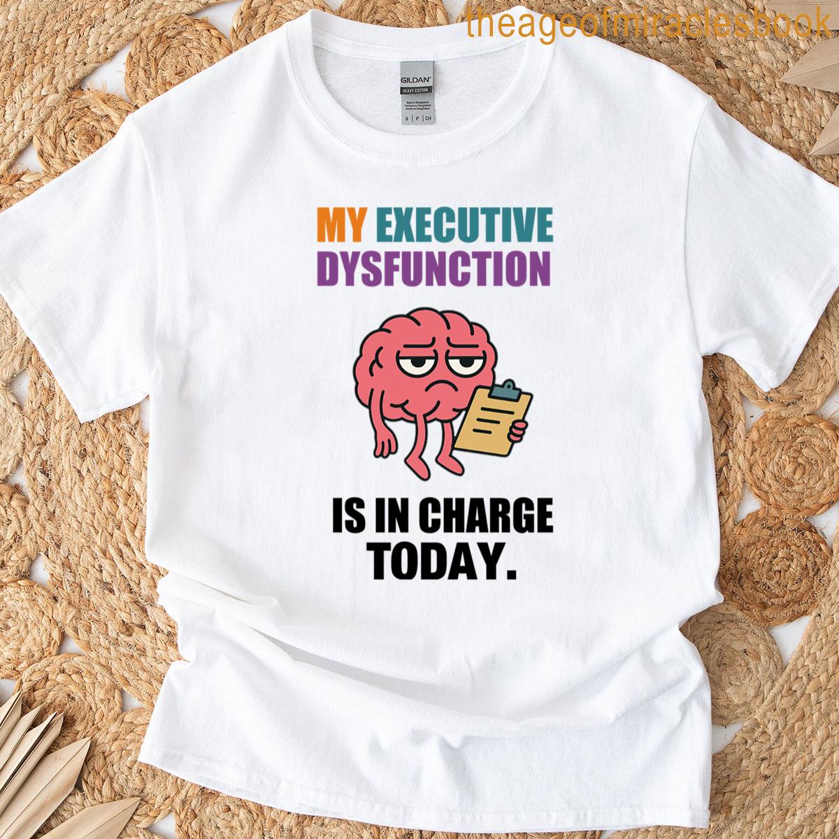 Executive Dysfunction Is In Charge Oversized T-shirt