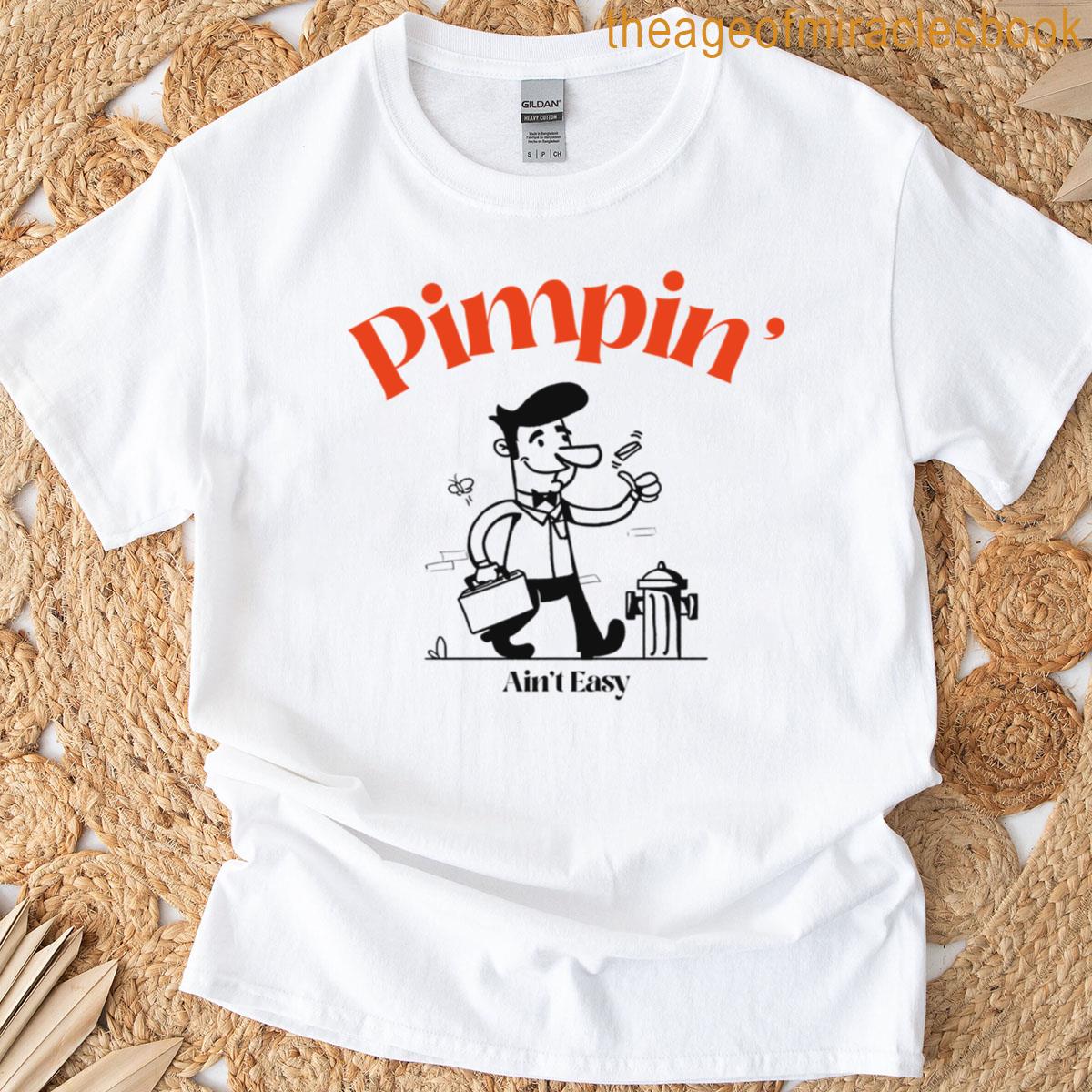 Pimpin Aint Easy T-shirt