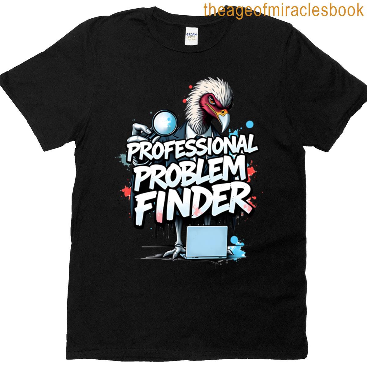 Professional Problem Finder Vulture Design T-shirt