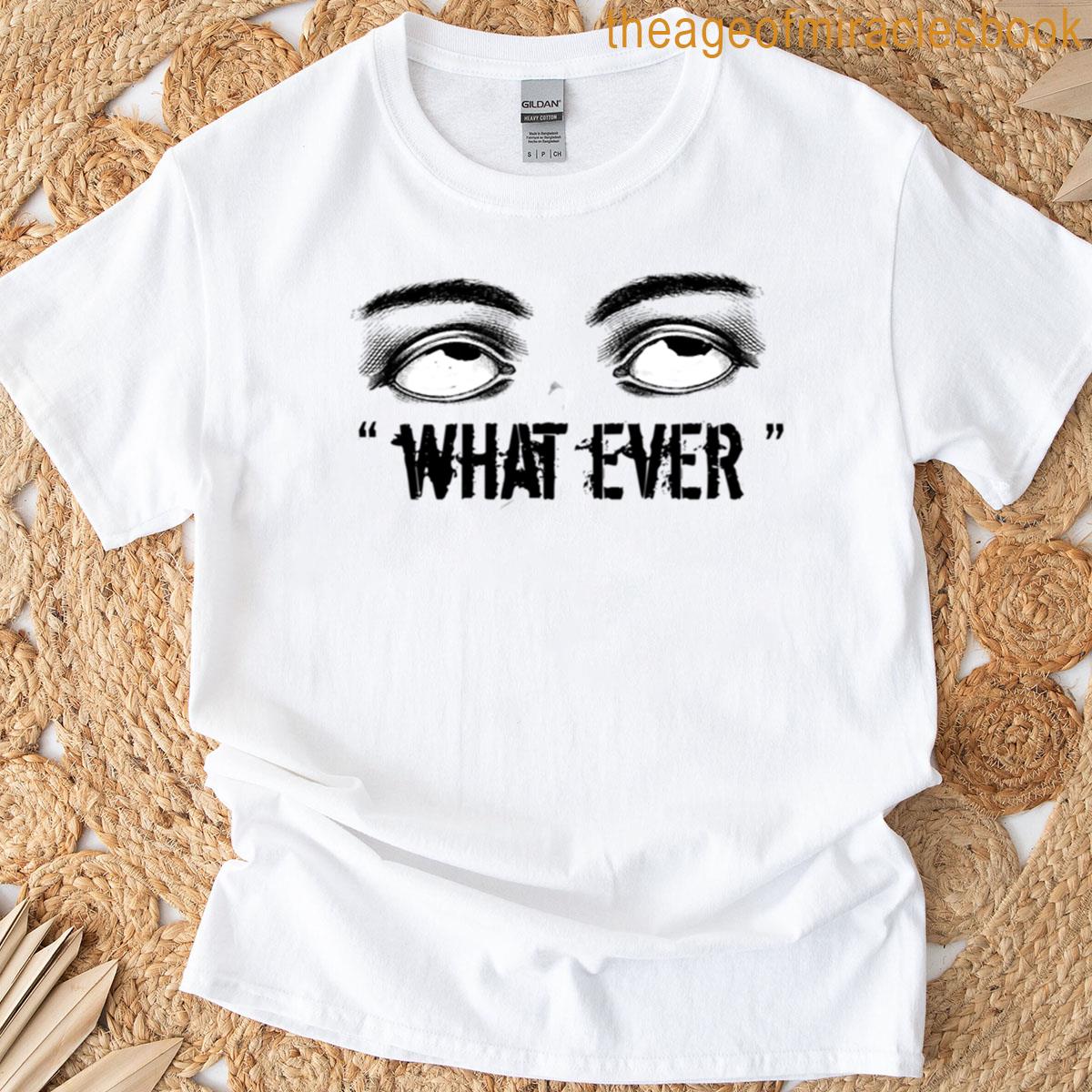 Rolling Eyes Whatever T-shirt