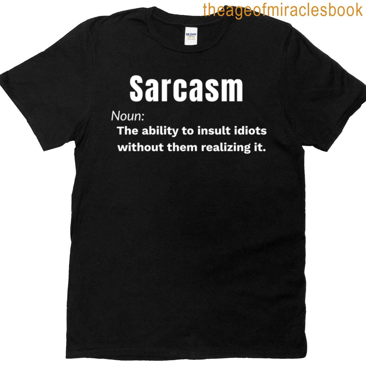 Sarcasm Definition Funny Clever Insult Design T-shirt