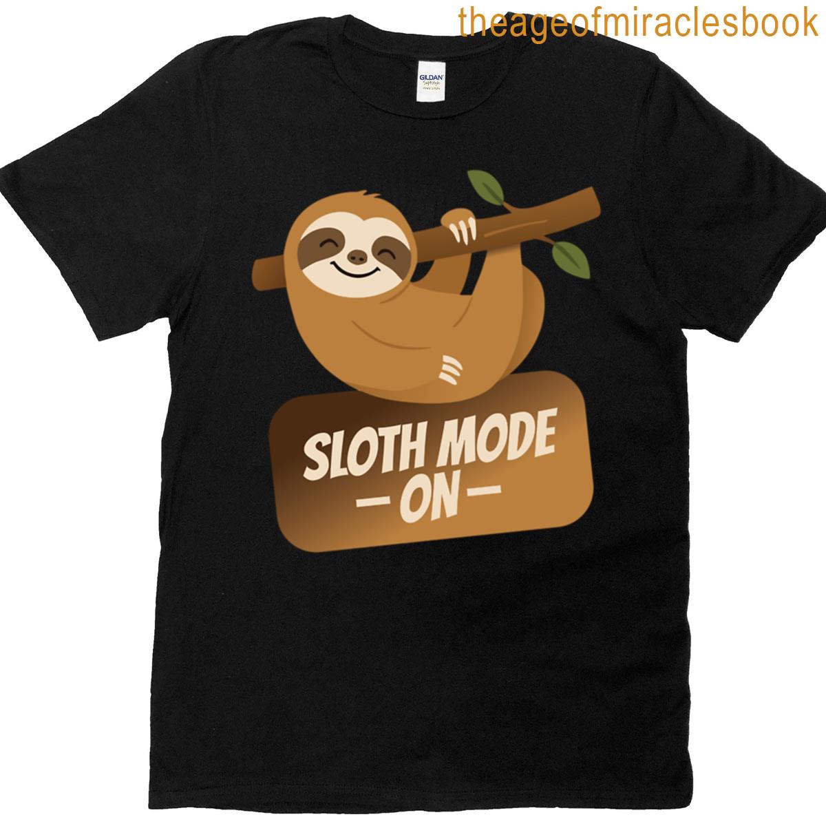 Sloth Mode On T-shirt