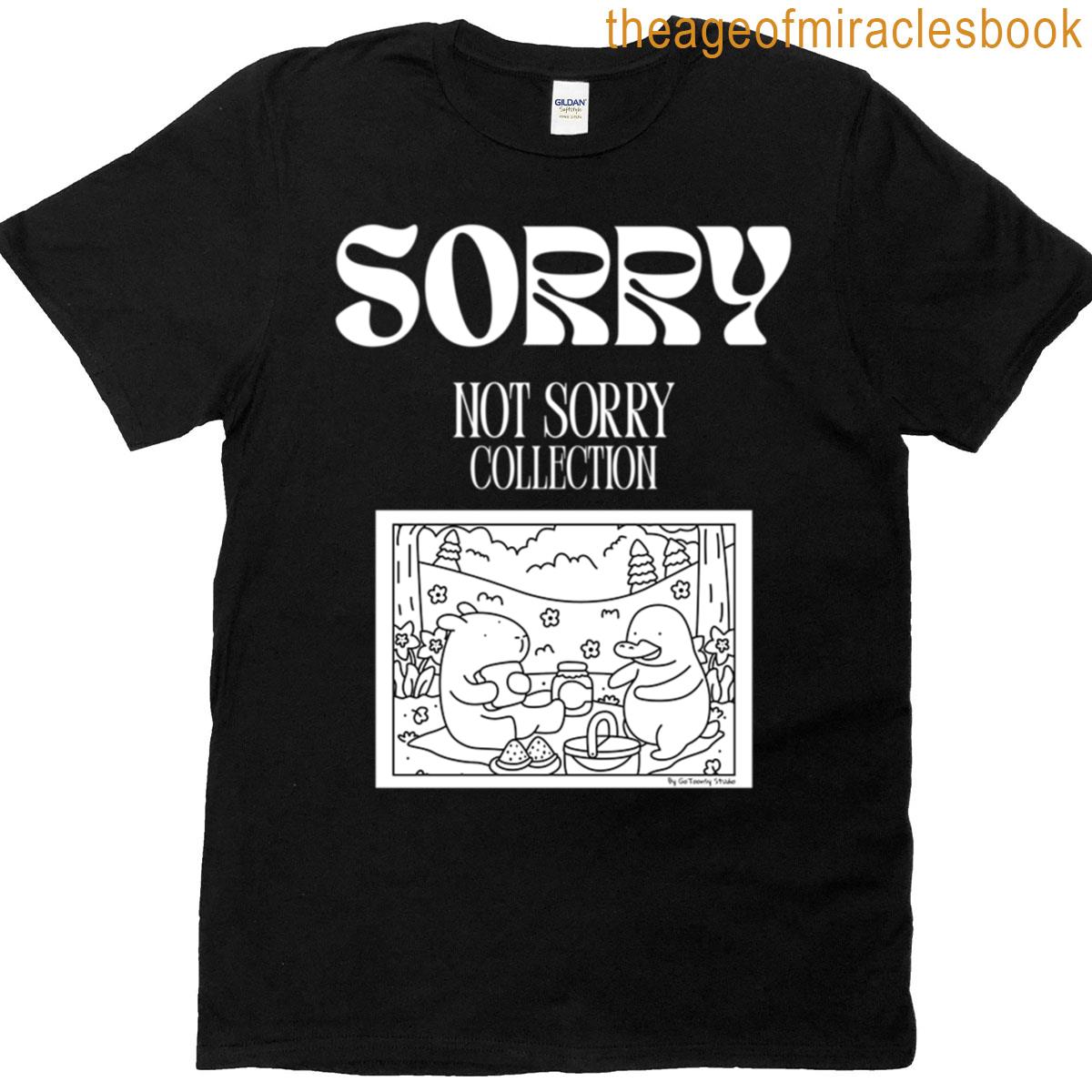 Sorry Not Sorry Collection T-shirt