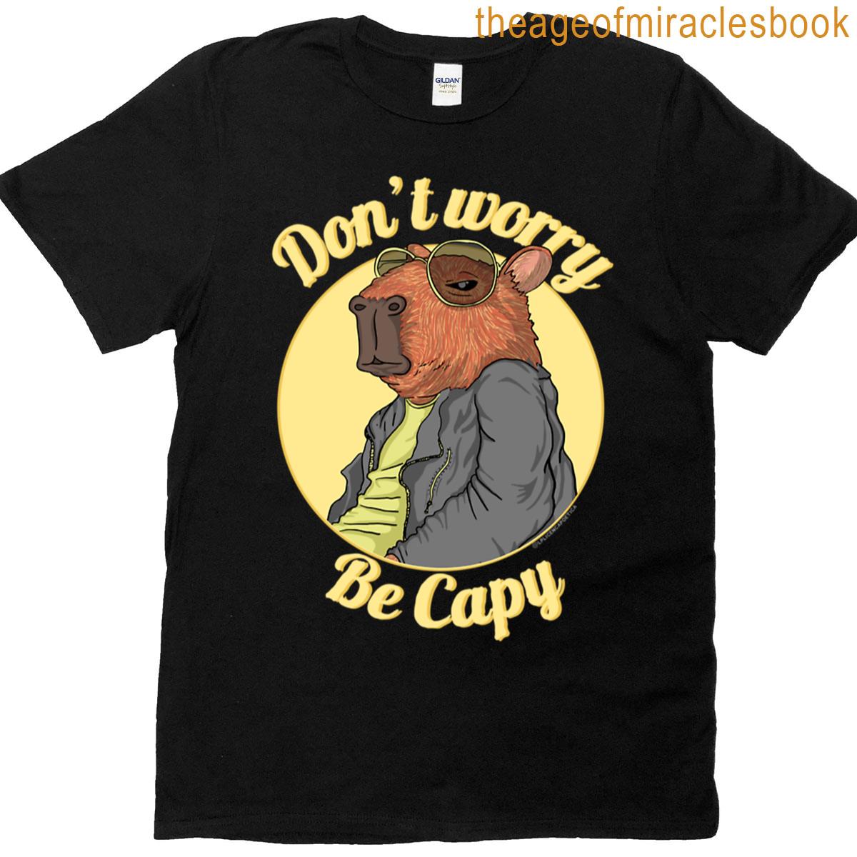 Dont Worry Be Capy Funny Cool Capybara T-shirt