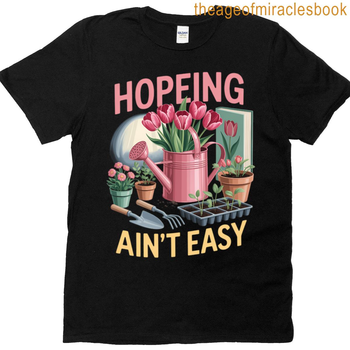 Hoeing Aint Easy T-shirt