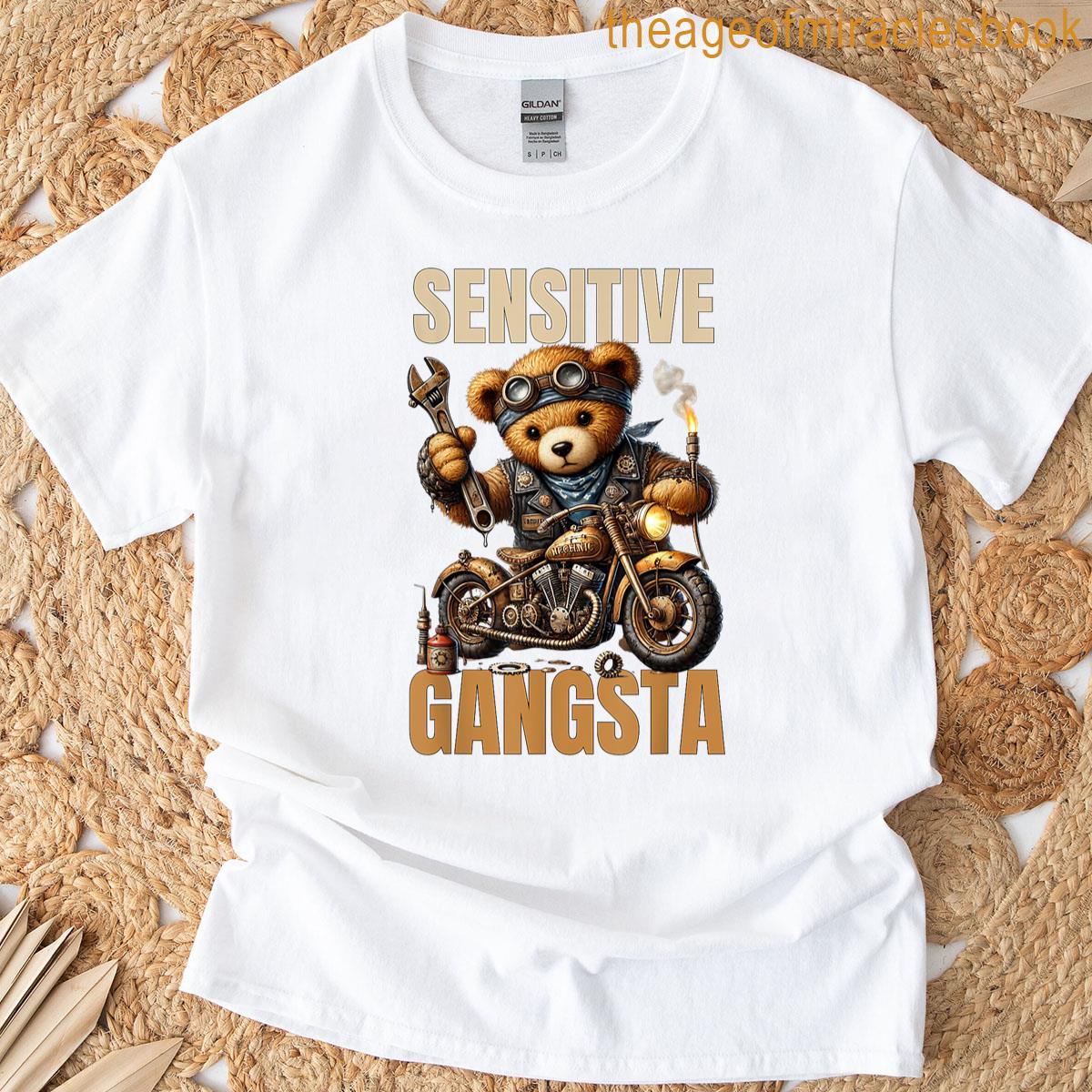 Sensitive Gangsta Funny Sarcastic Motorcycle Bear T-shirt