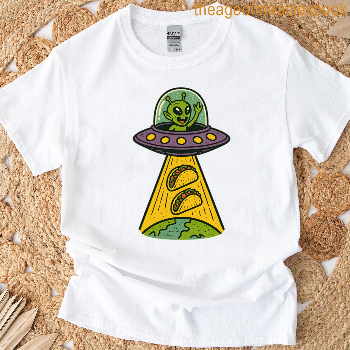 Alien Visiting Earth Just For Tacos T-shirt