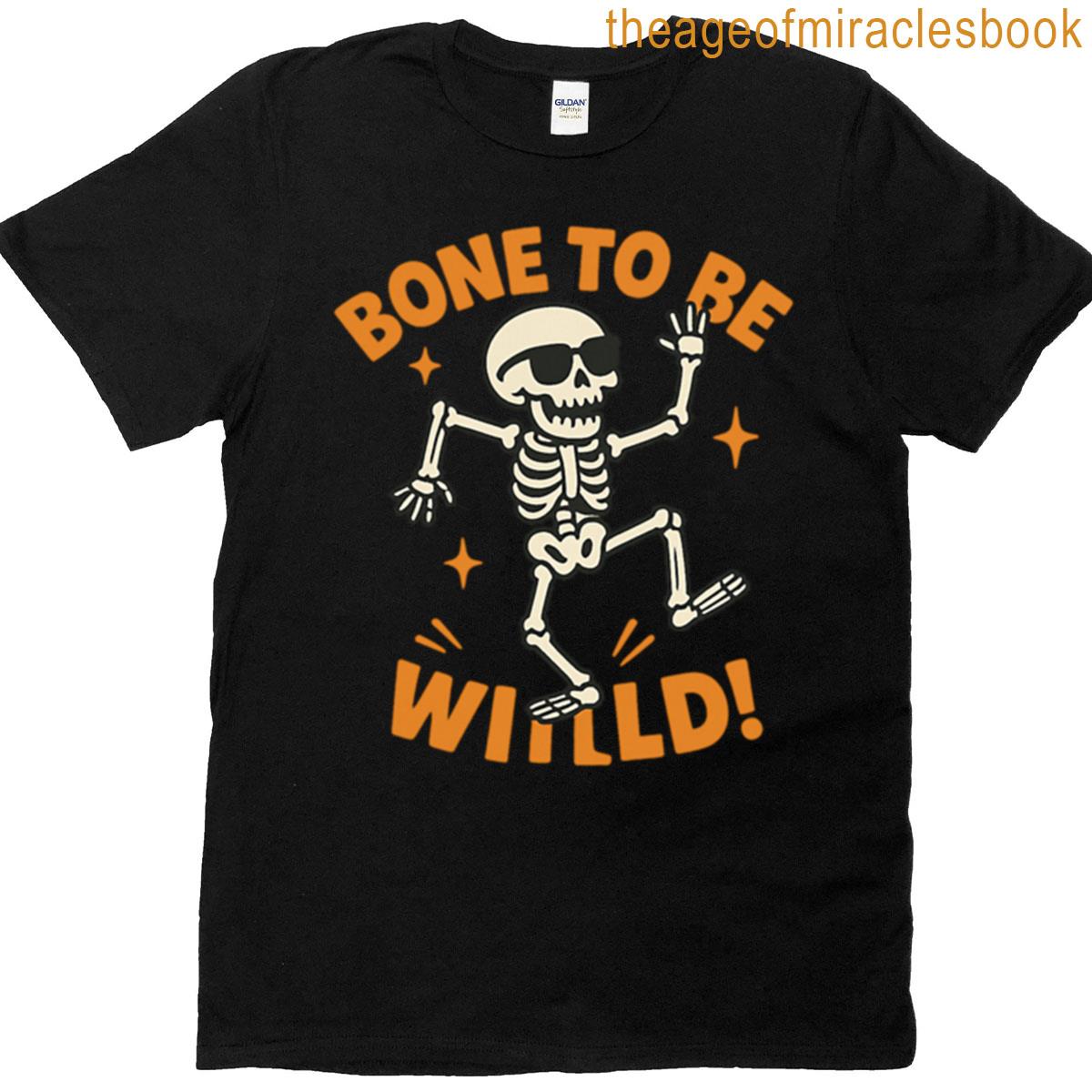 Bone To Be Wild Funny Dancing Skeleton T-shirt