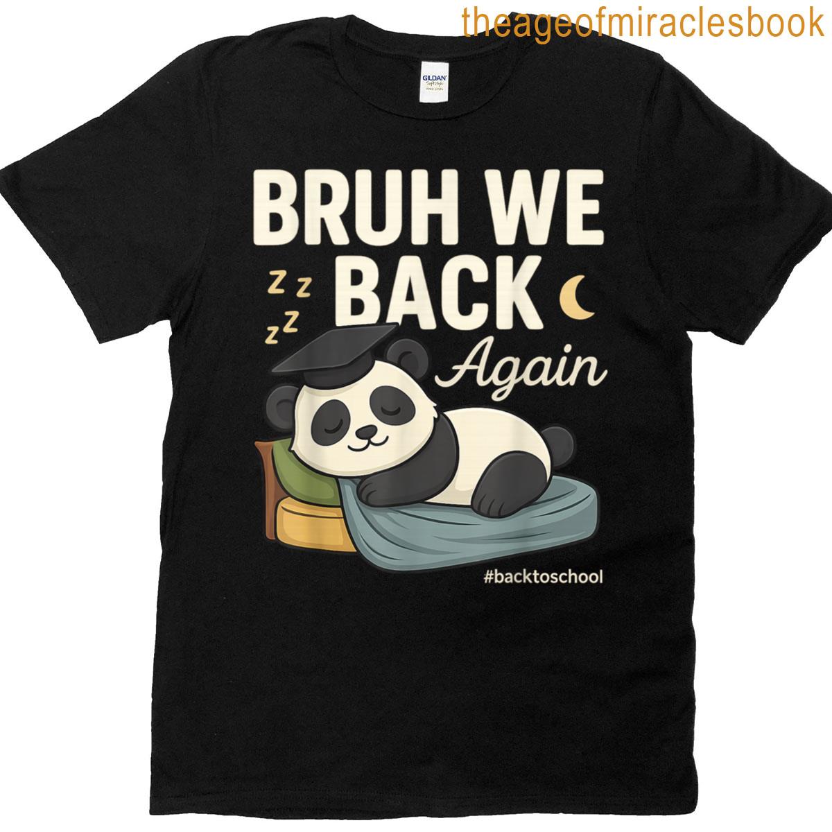 Bruh We Back Again Funny Panda Back To School T-shirt