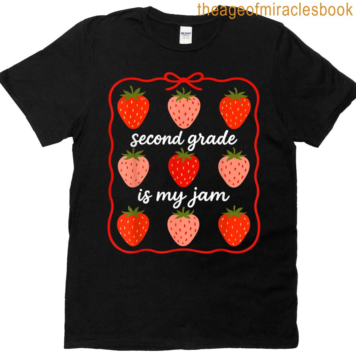 Cute Second Grade Is My Jam Strawberry Second Grade Teacher T-shirt