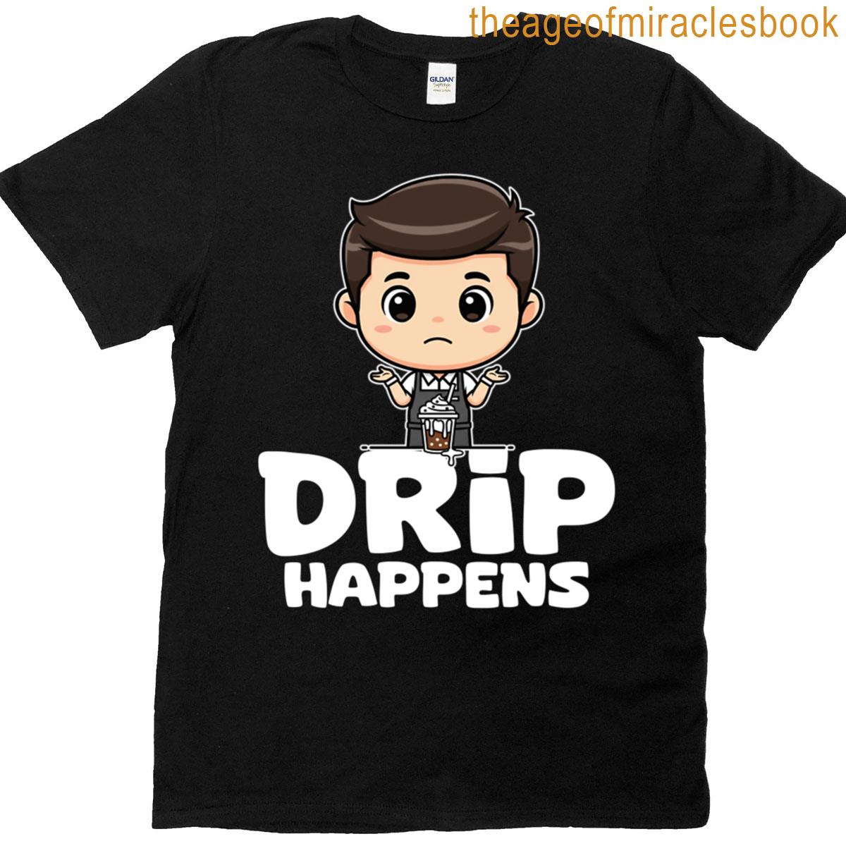 Drip Happens – Barista Gift Oversized T-shirt