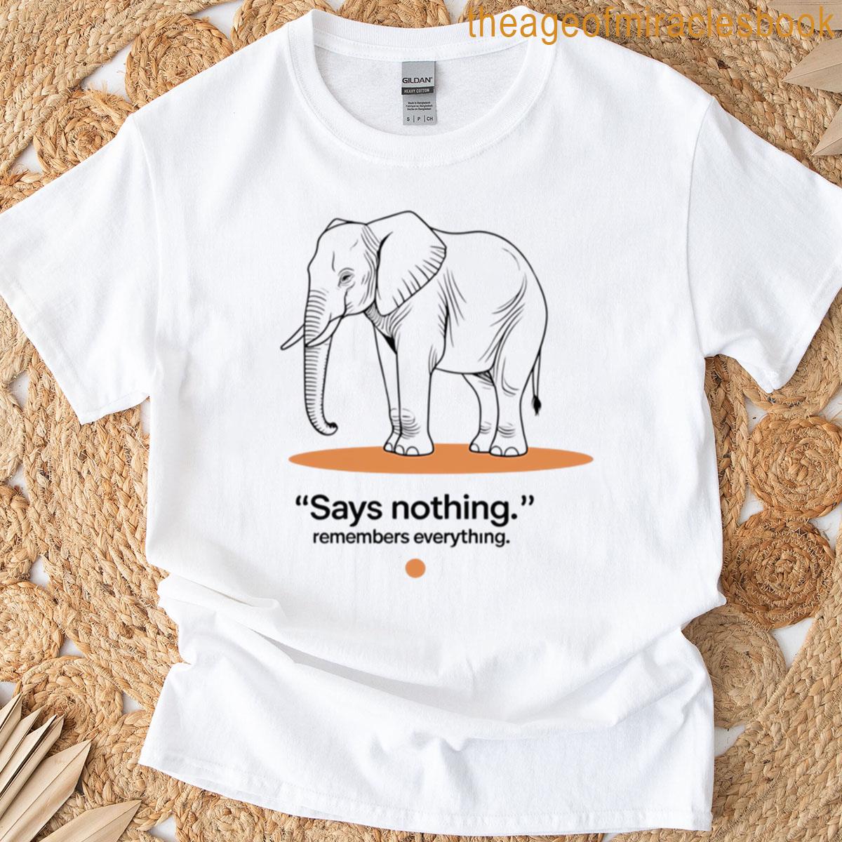 Funny Client Feedback Says Nothing Remembers Everything Gift For Creatives T-shirt