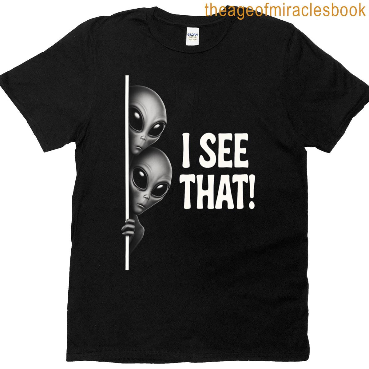 I See That Funny Peeking Alien Meme Design T-shirt