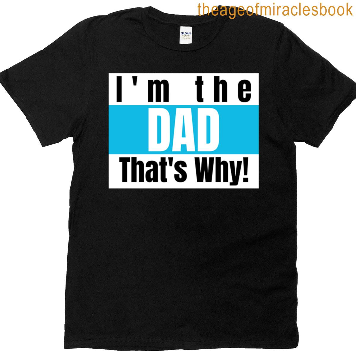 Im The Dad Thats Why Oversized T-shirt