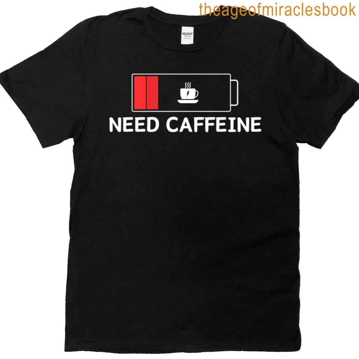 Low Battery Need Caffeine Now T-shirt