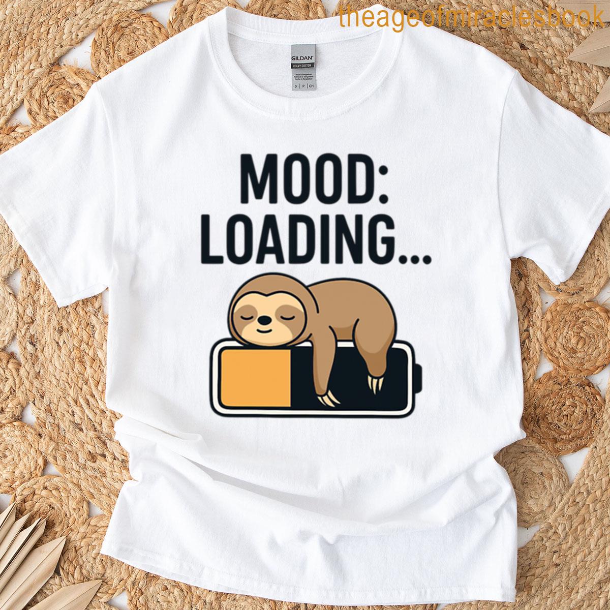 Mood Loading Funny Sloth Vibe Design T-shirt