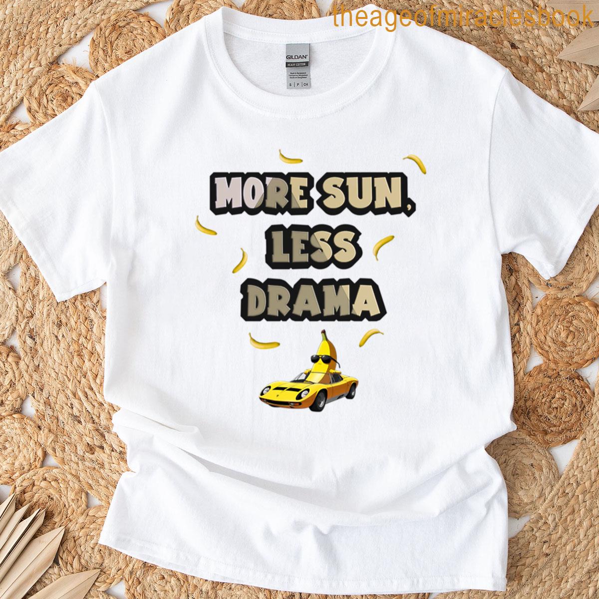 More Sun Less Drama – Banana T-shirt