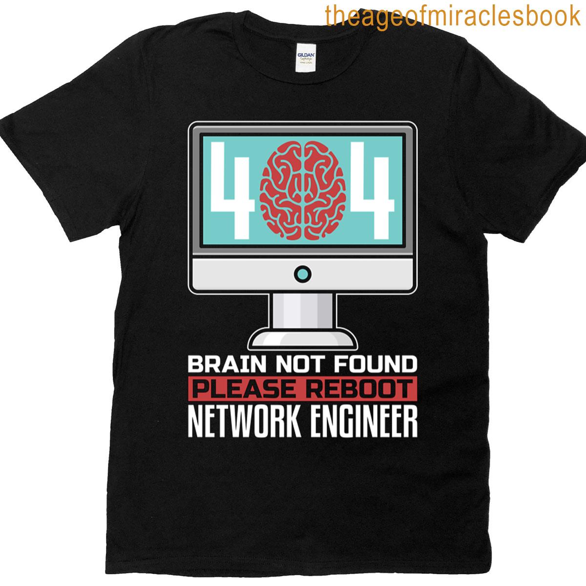 Network Engineer 404 Brain Not Found Programmer T-shirt