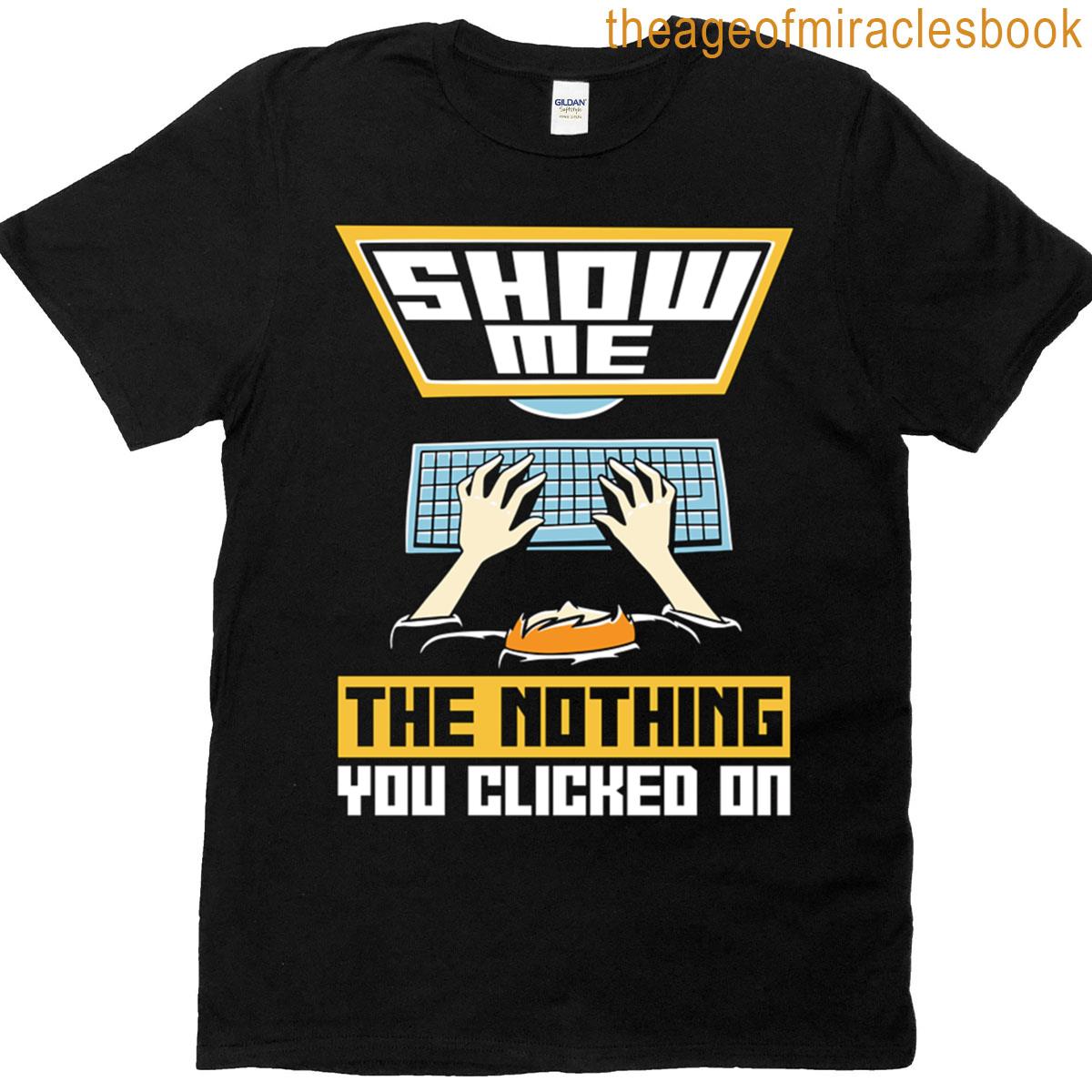 Network Engineer Show Me The Nothing Cybersecurity Oversized T-shirt
