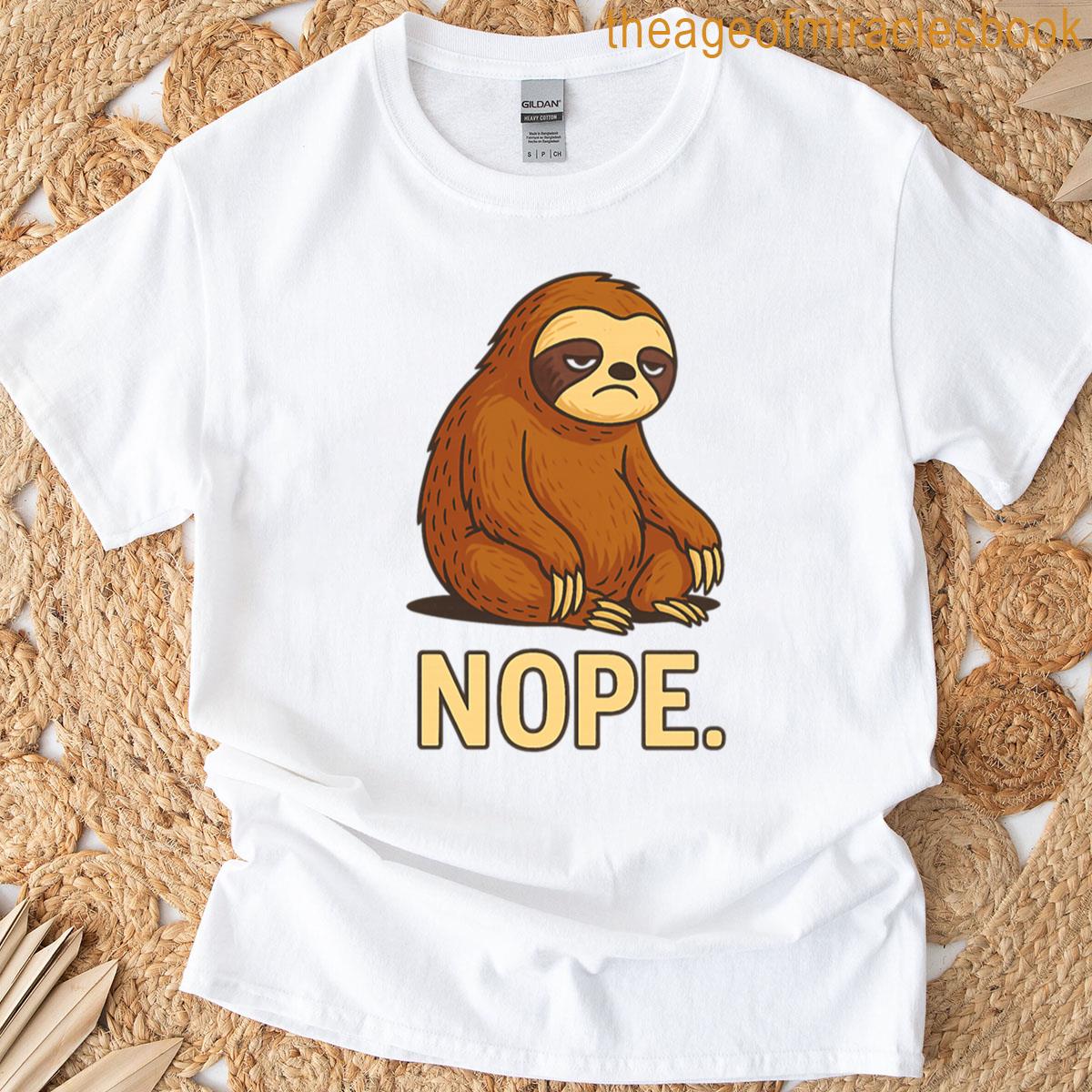 Nope Lazy Sloth Funny Quote Design T-shirt