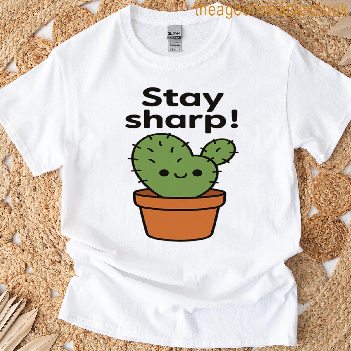 Stay Sharp Cute Smiling Cactus In Pot T-shirt