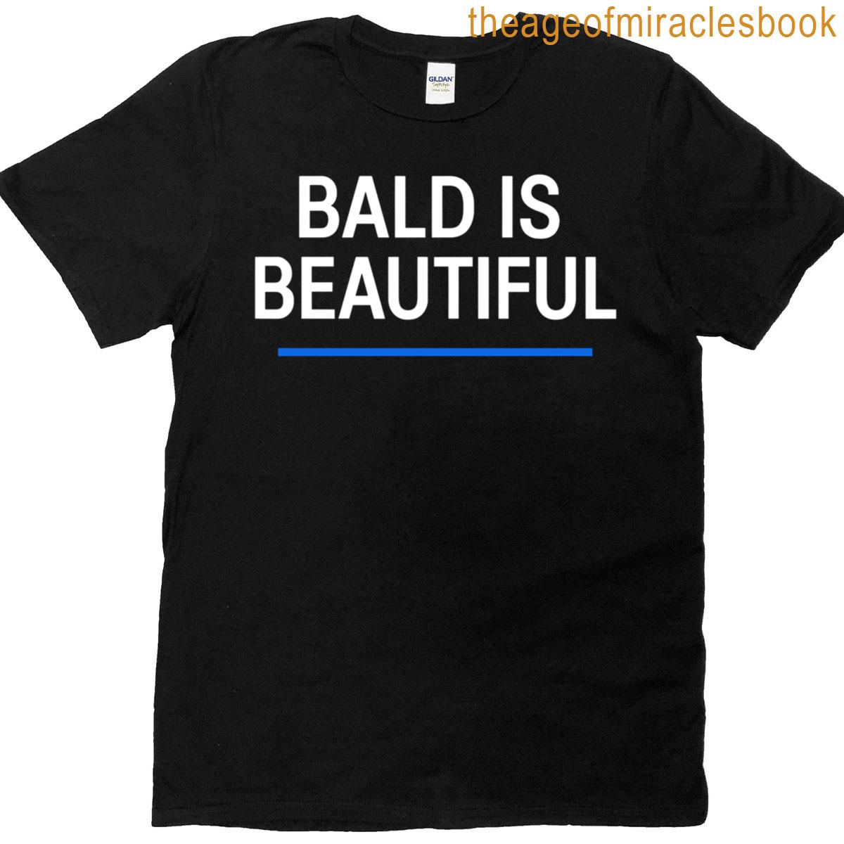 Bald Is Beautiful – Baldie T-shirt