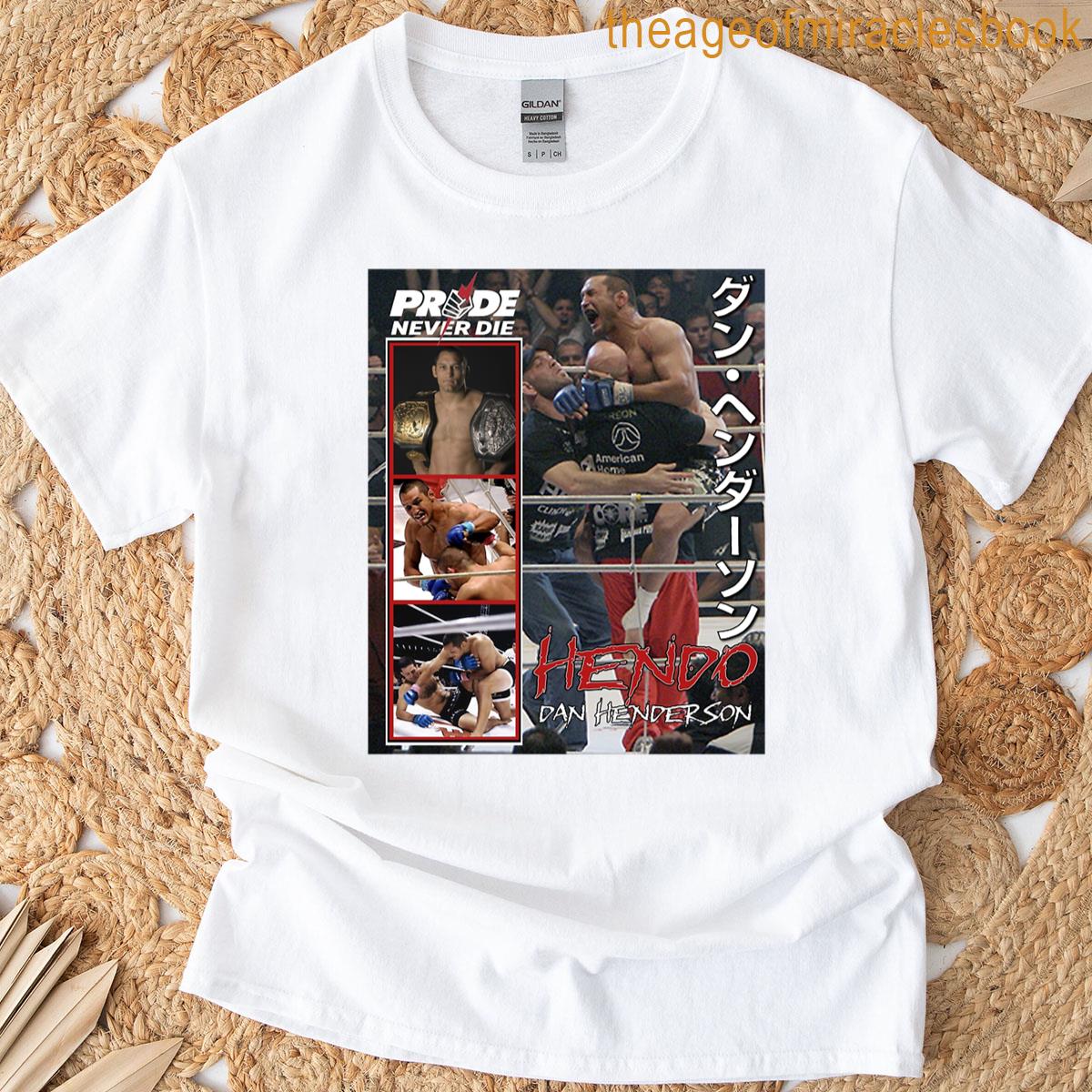 Dan Henderson Pride Never Die Poster T-shirt