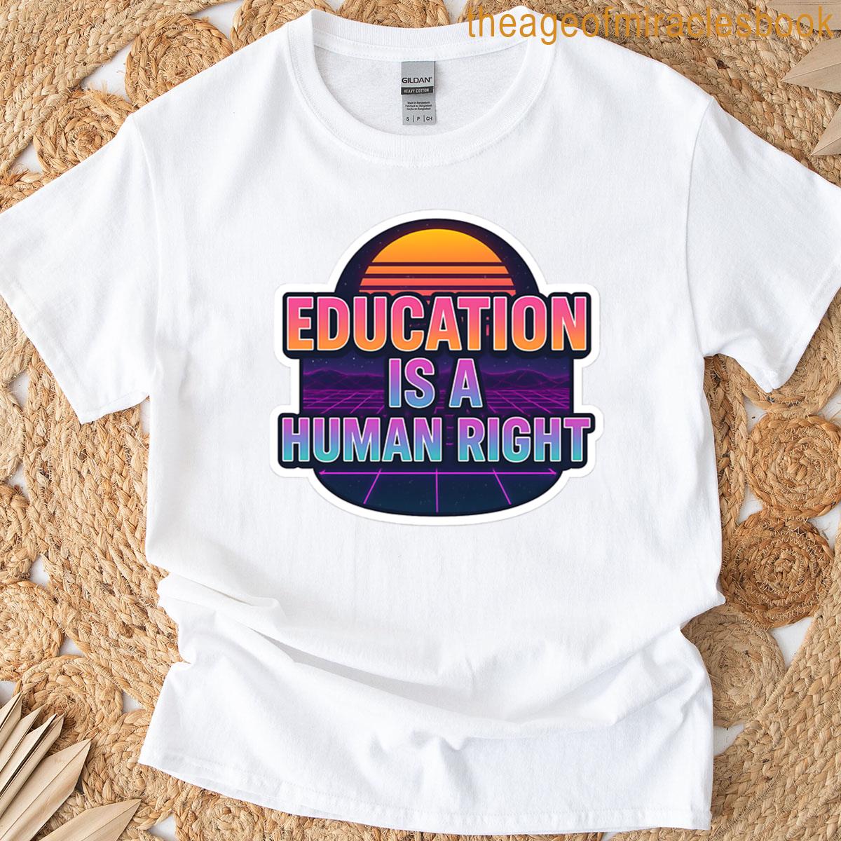 Education Is A Human Right T-shirt