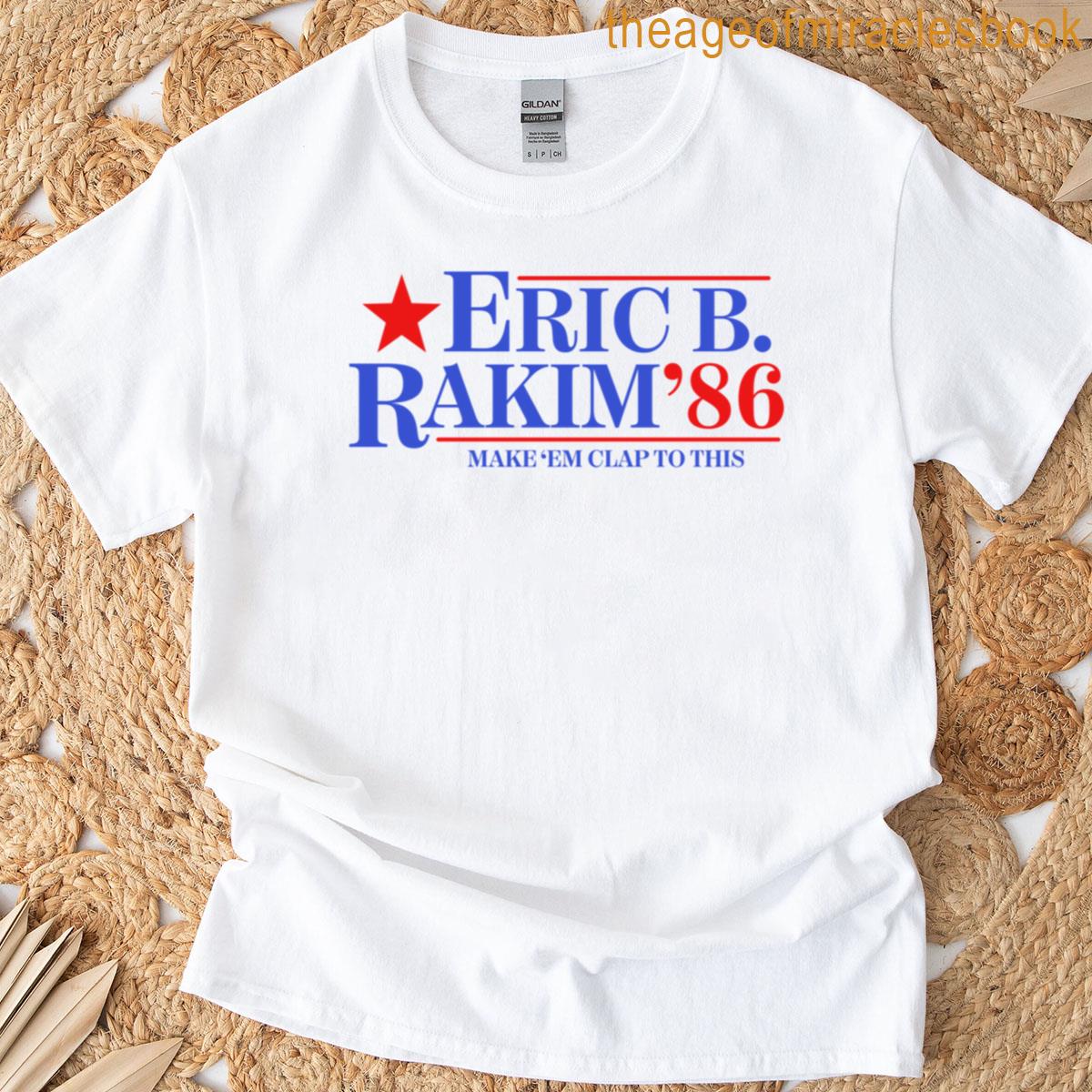 Eric B Rakim For President T-shirt