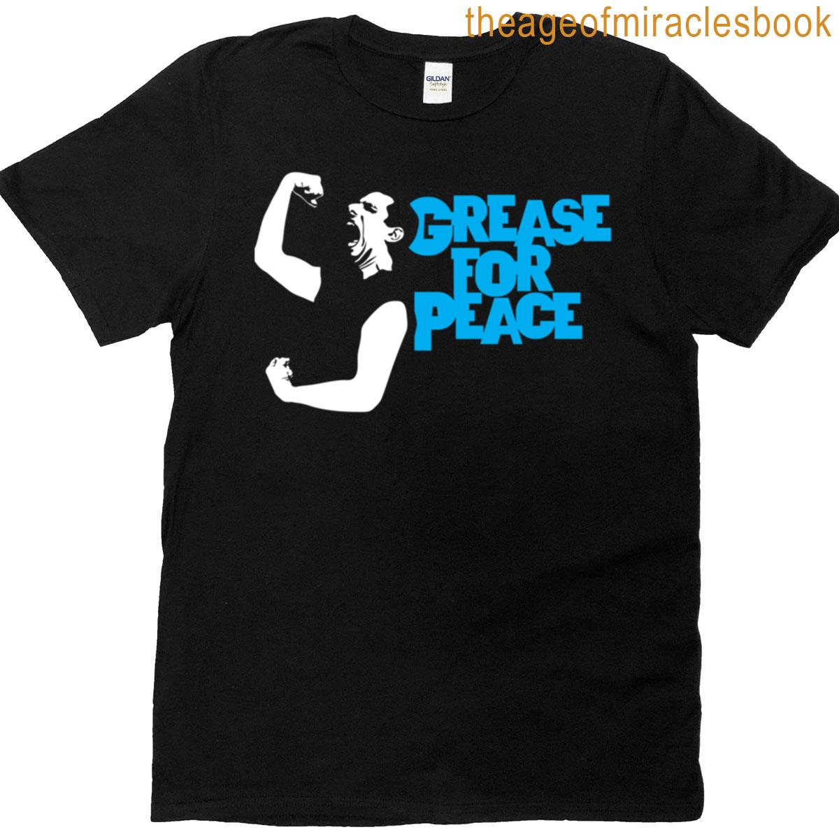Grease For Peace T-shirt
